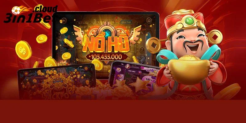 Nổ Hũ 3IN1BET - Những Ưu Điểm Ăn Khách Của Sảnh Game 1 Nổ Hũ 3IN1BET và điều tạo nên tên tuổi trong giới cược thủ
