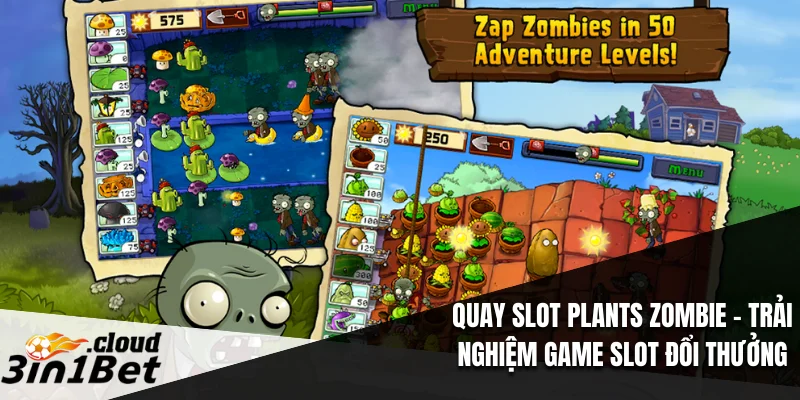 Quay Slot Plants Zombie – Trải Nghiệm Game Slot Đổi Thưởng 5 Quay Slot Plants Zombie